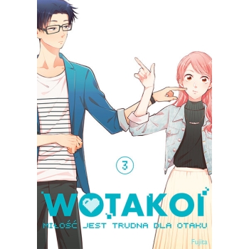 Wotakoi. Miłość jest trudna dla otaku #03